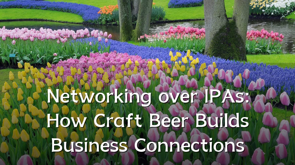 Networking over IPAs: How Craft Beer Builds Business Connections