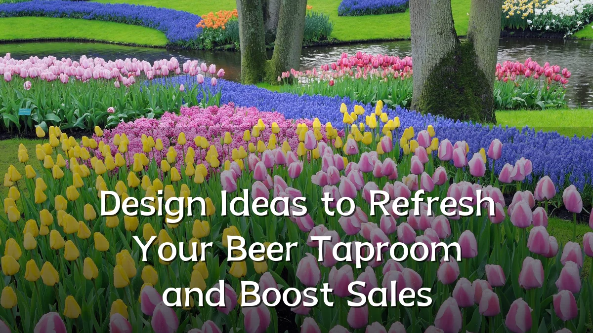 Design Ideas to Refresh Your Beer Taproom and Boost Sales