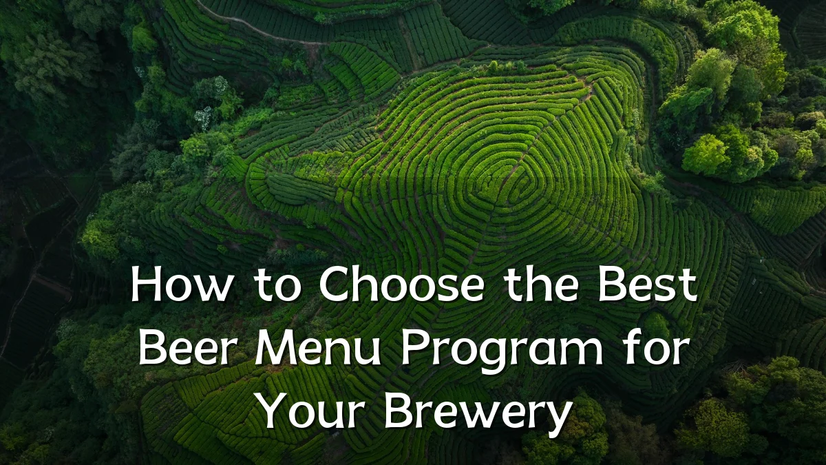 How to Choose the Best Beer Menu Program for Your Brewery